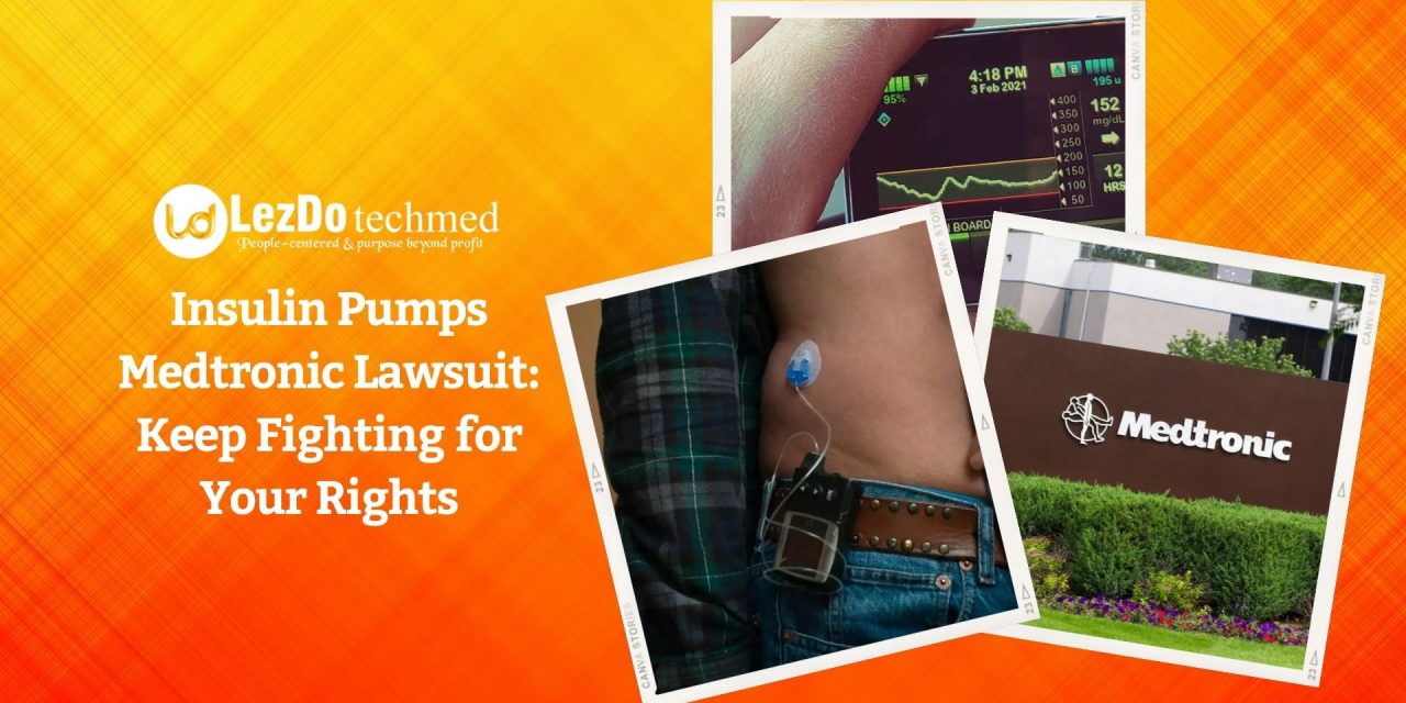 Insulin Pumps Medtronic Lawsuit Keep Fighting for Your Rights